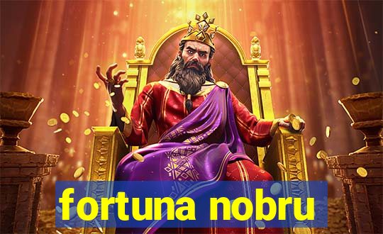 fortuna nobru