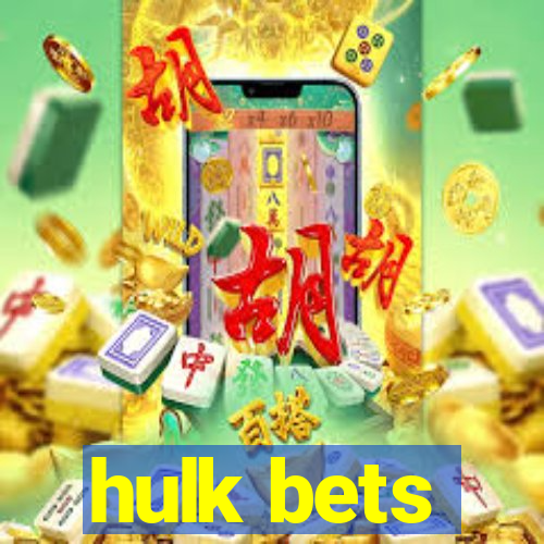 hulk bets