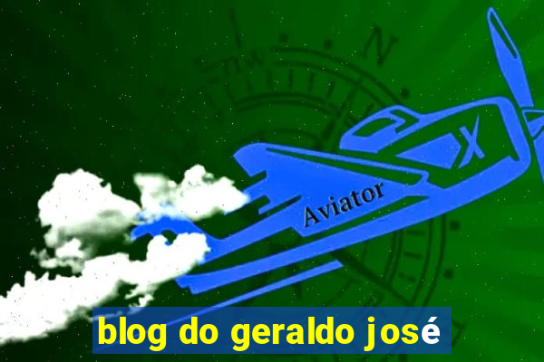 blog do geraldo josé