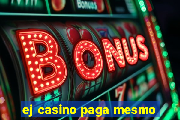 ej casino paga mesmo