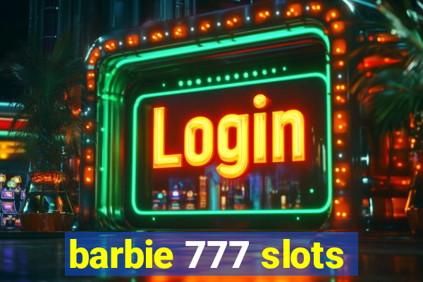 barbie 777 slots