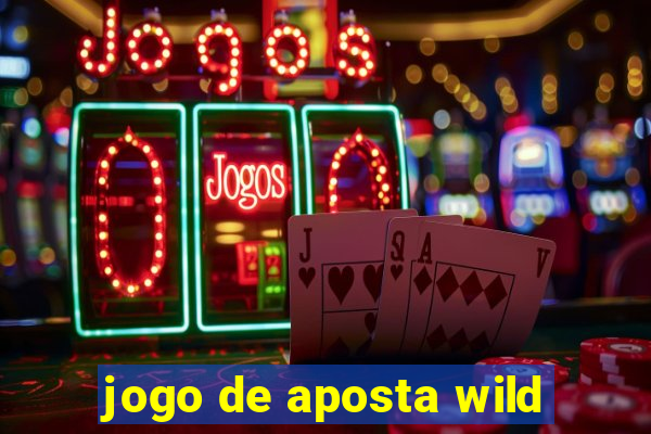 jogo de aposta wild