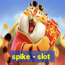 spike - slot