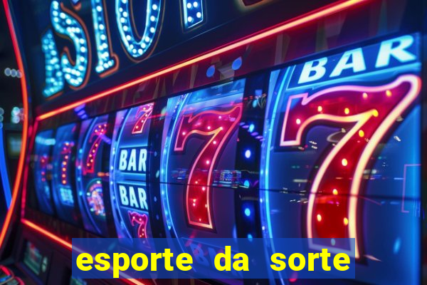 esporte da sorte mobile casino