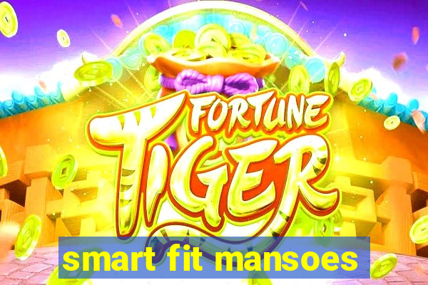 smart fit mansoes