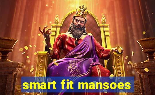 smart fit mansoes