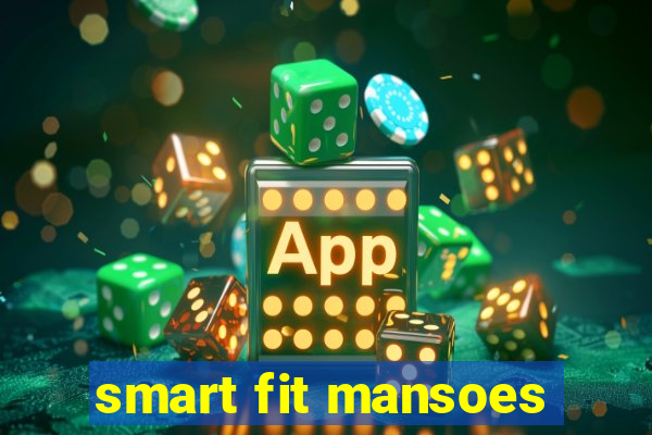 smart fit mansoes