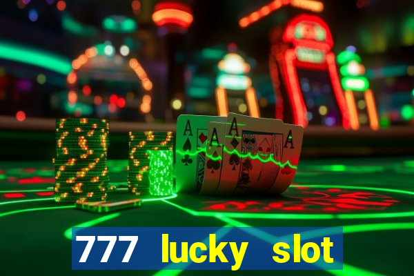 777 lucky slot online casino