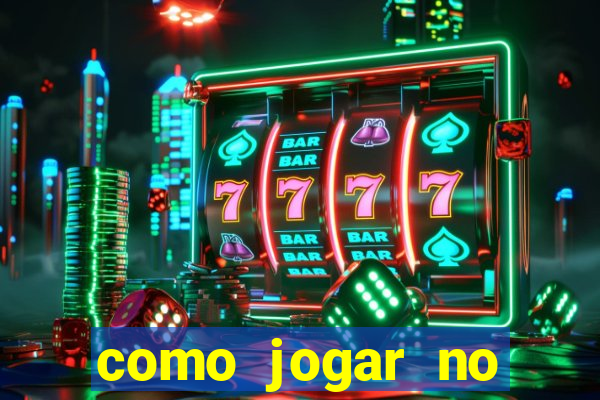 como jogar no amazonas da sorte