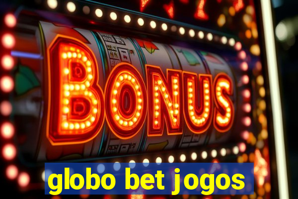 globo bet jogos