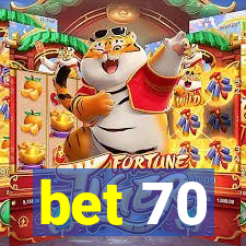 bet 70