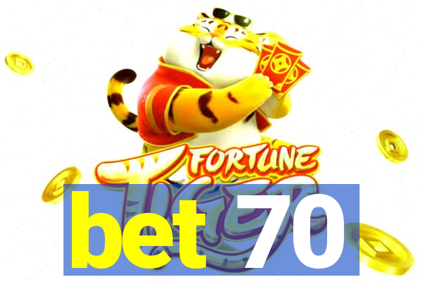 bet 70