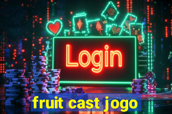 fruit cast jogo