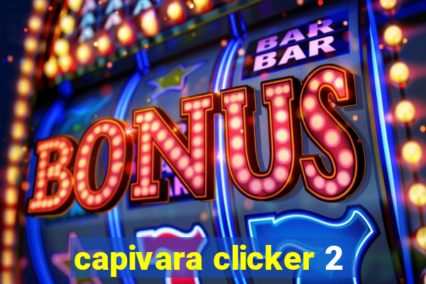 capivara clicker 2