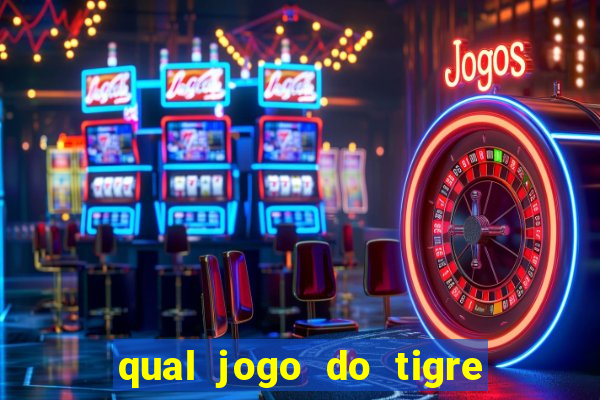 qual jogo do tigre que realmente paga