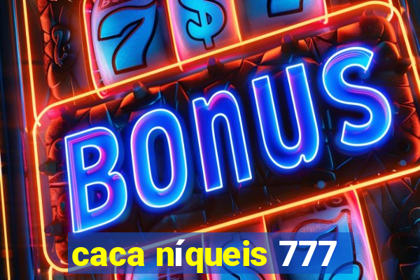 caca níqueis 777