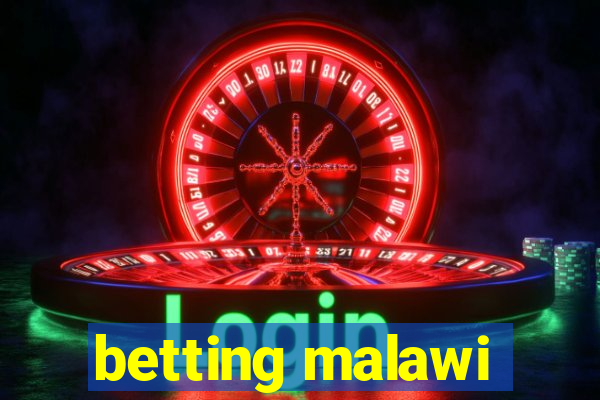 betting malawi