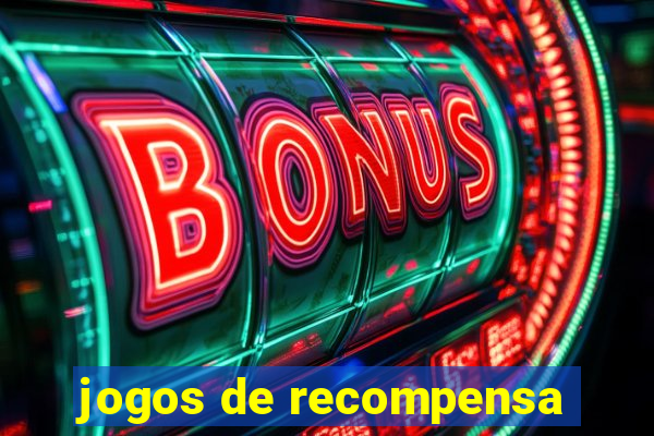 jogos de recompensa