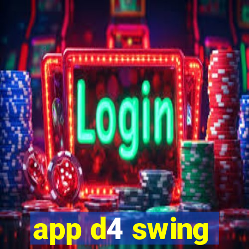 app d4 swing