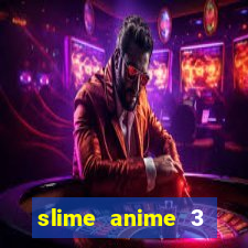 slime anime 3 temporada dublado