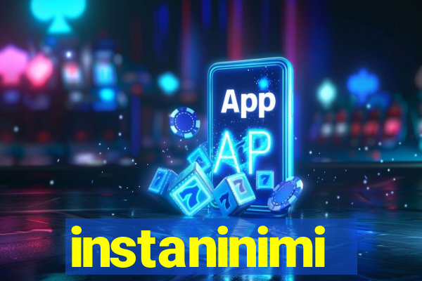 instaninimi