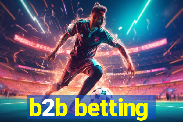 b2b betting