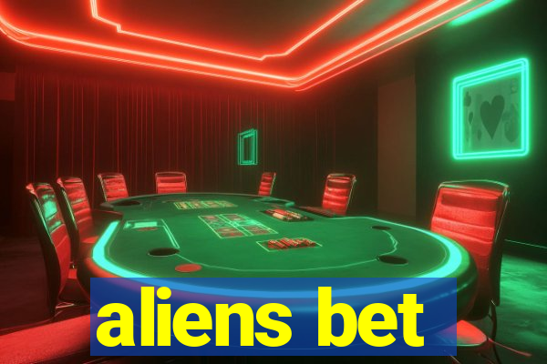 aliens bet