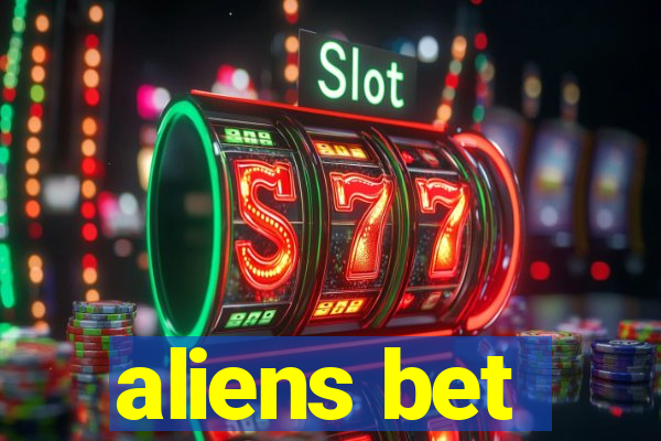 aliens bet