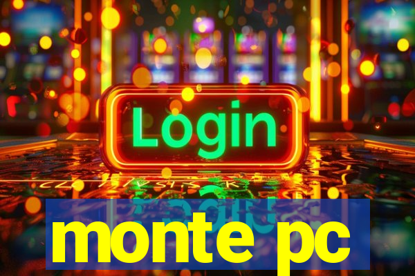 monte pc