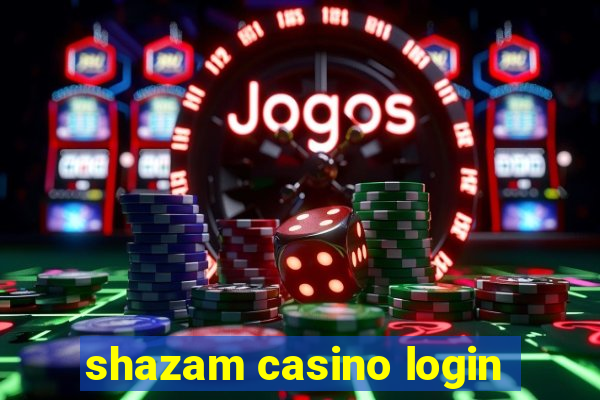 shazam casino login