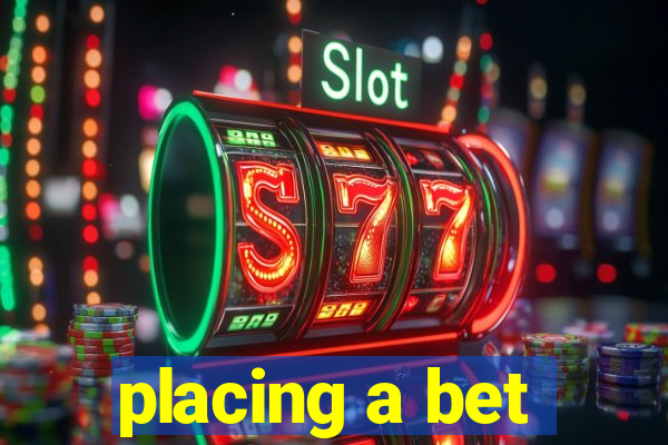 placing a bet