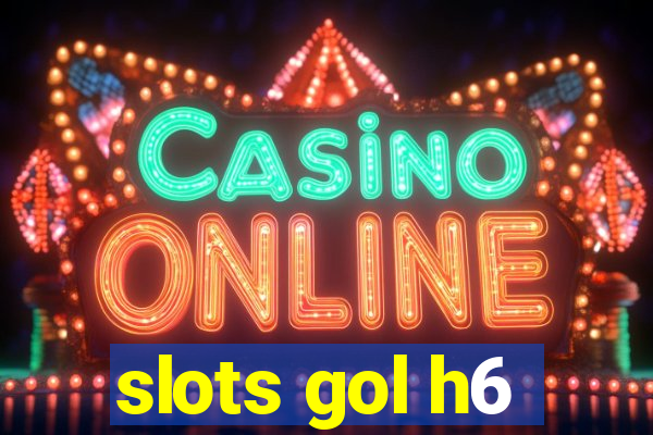 slots gol h6