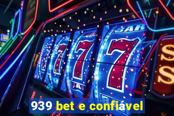 939 bet e confiável