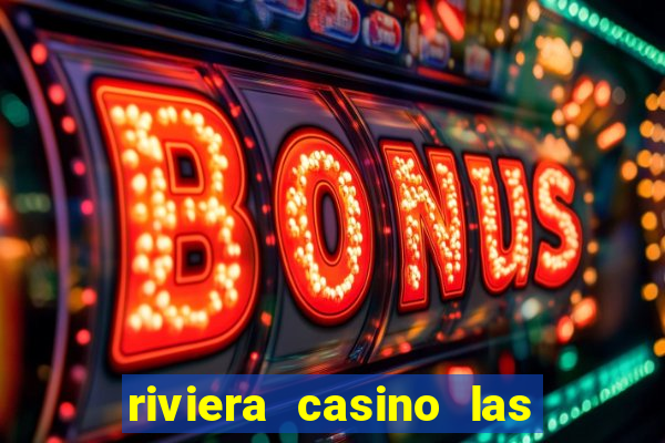 riviera casino las vegas nevada