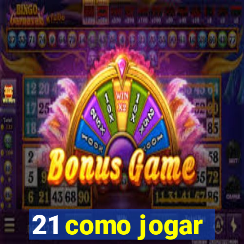 21 como jogar