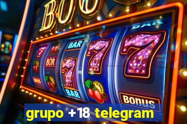 grupo +18 telegram