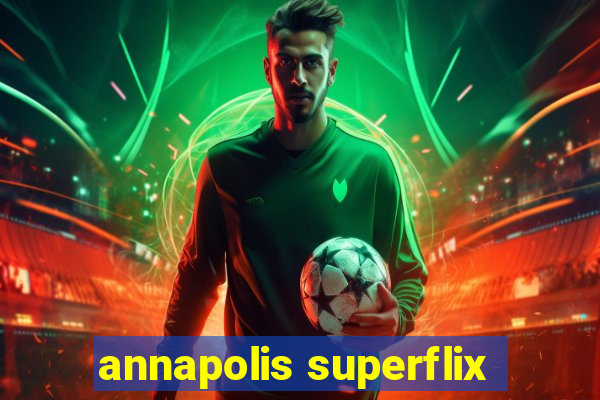 annapolis superflix