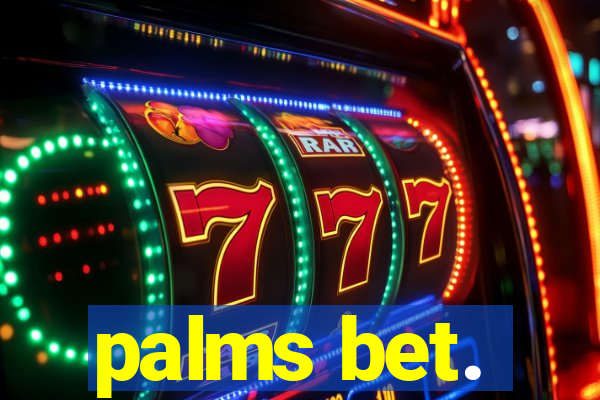 palms bet.