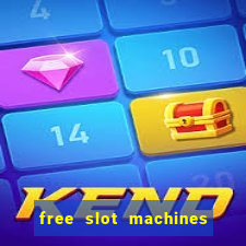 free slot machines with bonuses