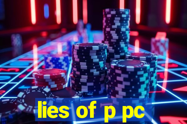 lies of p pc