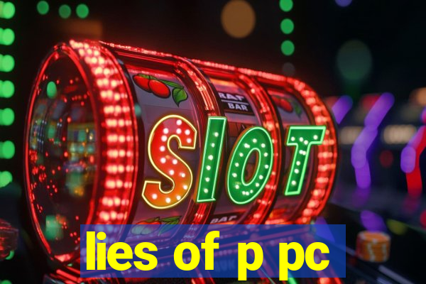 lies of p pc