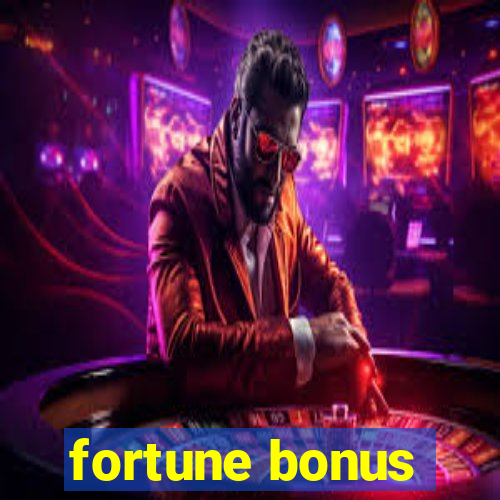 fortune bonus