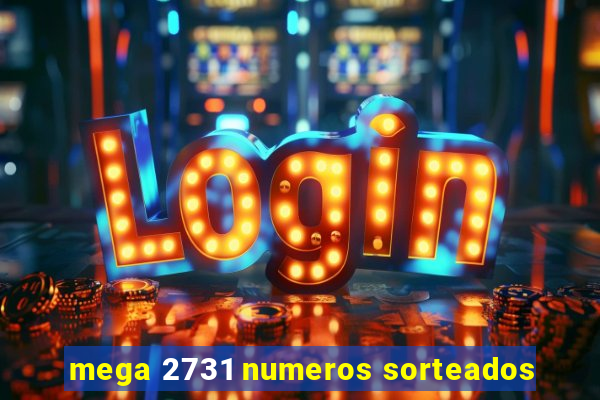 mega 2731 numeros sorteados