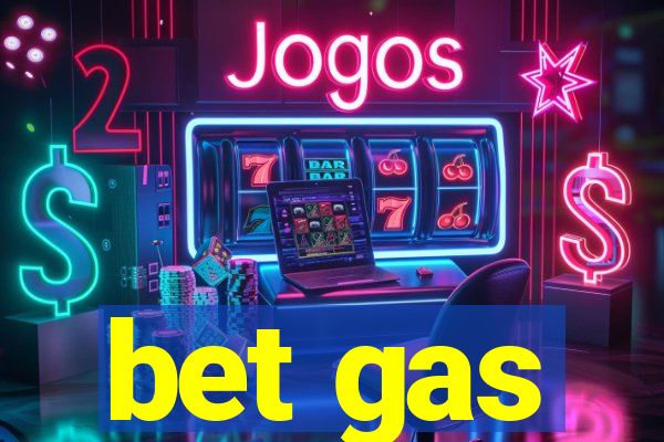 bet gas