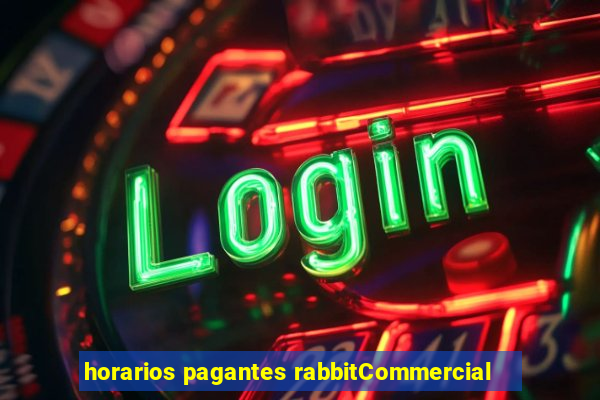 horarios pagantes rabbitCommercial