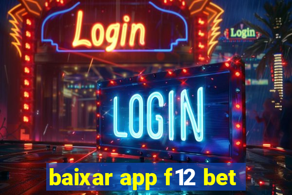 baixar app f12 bet