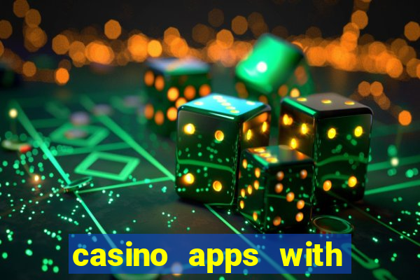 casino apps with real money