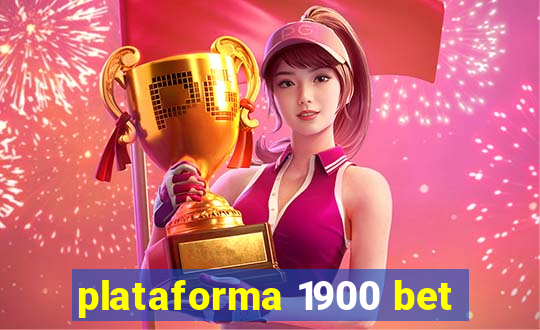 plataforma 1900 bet