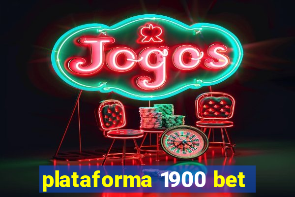 plataforma 1900 bet