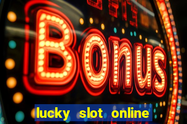 lucky slot online casino pagcor